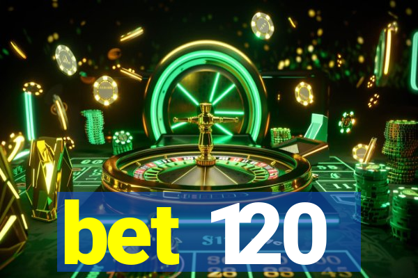 bet 120